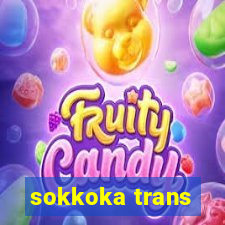 sokkoka trans